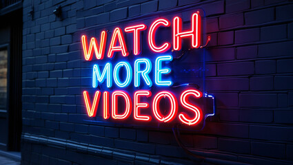 Obraz premium A bright and engaging neon sign that reads Watch More Videos in electric blue and red glowing against a dark urban street wall