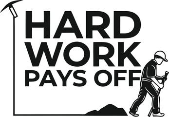Fototapeta premium Hard Work Pays Off.eps