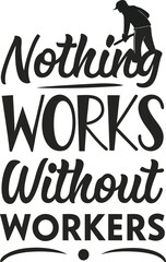 Nothing Works Without Workers2.eps