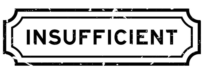 Grunge black insufficient word rubber seal stamp on white background