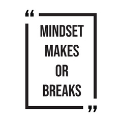 Mindset makes or breaks inspirational design quote, motivational quotes, typography illustration lettering quotes