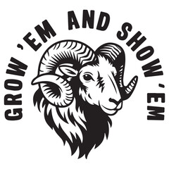 GROW'EM AND SHOW'EM graphic design for Goat lovers