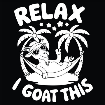 Relax I goat this graphic design for Goat lovers