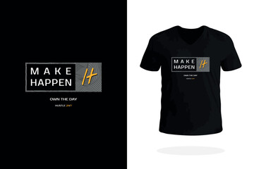 Make It Happen T-Shirt Graphic