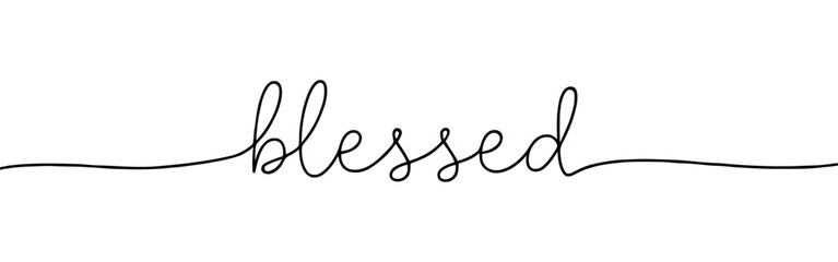 Blessed inscription continuous one line drawing with word. Minimalistic drawing of phrase illustration.