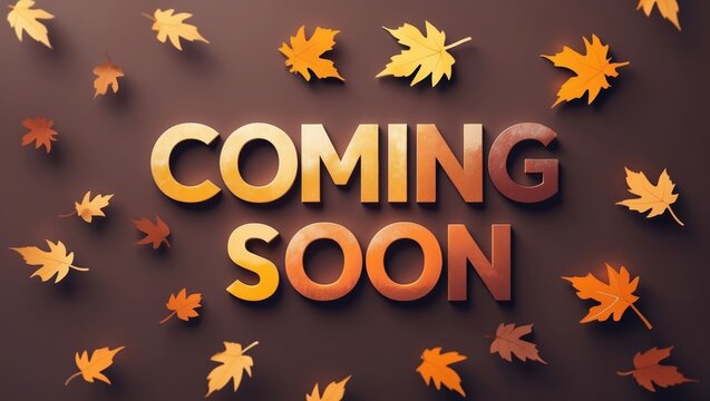 The phrase 'Coming Soon' displayed prominently on a brown background, surrounded by scattered autumn leaves in orange and yellow hues