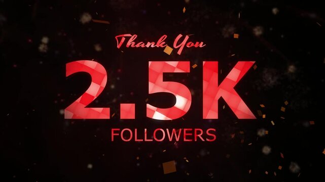 2.5K Followers celebration animation, 2500 followers thank you video, fireworks, confetti party effects, social media milestone motion graphics animation, Celebrating 2.5K followers