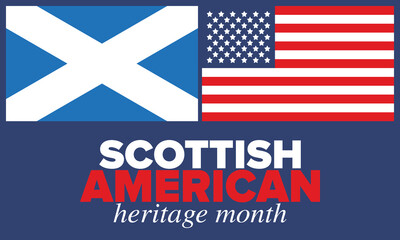 Scottish American Heritage Month. Scotland and United States flag. Scotland blue color. Happy holiday celebrate in April. Culture month. Patriotic design. Poster, card, banner, template. Vector art