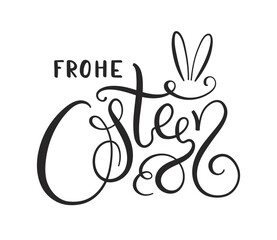 Frohe Ostern, Happy Easter in German hand lettering quote, calligraphy, text. Hand drawn style design, isolated vector. Holiday clip art. Seasonal advertising, promotion, card, banner, poster element