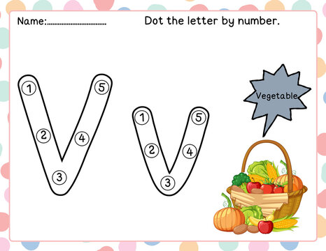 Dot the letter Vv by number from 1 to 5

Kids dot the letter "vv" by following numbers and learn the word "Vegetables" with a picture. Perfect for early learning!
