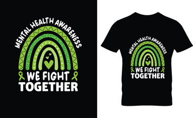 We Fight Together  Mental Health Awareness T-Shirt