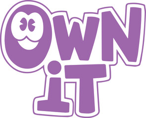 Own It! Motivational Comic Style Design.