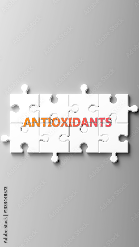 Poster Antioxidants? complex like a puzzle - pictured as word antioxidants? on a puzzle pieces to show that antioxidants? is complex and needs cooperating pieces that fit together. ,3d illustration