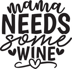 Mama Needs Some Wine