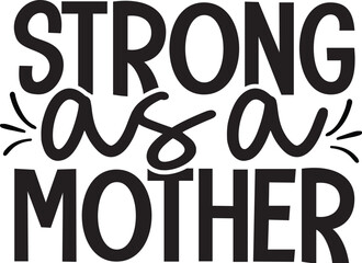 Strong As a Mother