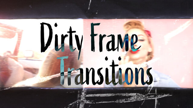 Dirty Frame Transition