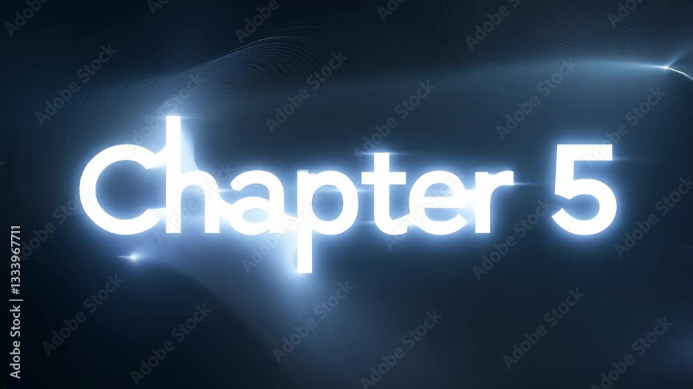 Poster the word chapter 5 is shown in white letters on a blue background. the letters are illuminated and a