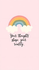 Rainbow with handwritten quote, positivity, encouragement, hope, uplifting, motivational message.