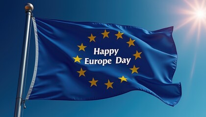 A vibrant blue flag with 12 golden stars arranged in a circle, representing the European Union, waves gracefully under sunlight. The text "Happy Europe Day" emphasizes unity and celebration