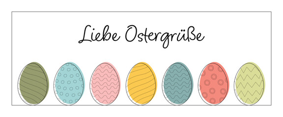 Liebe Ostergrüße - Schriftzug in deutscher Sprache. Karte mit einer Reihe bunter Ostereier.