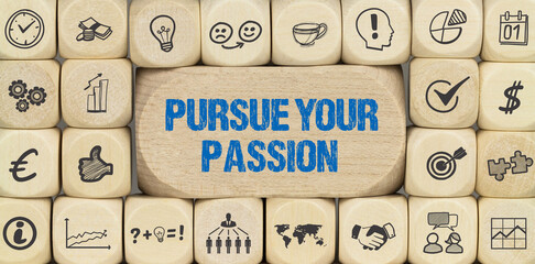 Pursue Your Passion	
