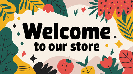 Obraz premium Welcome to Our Store - Friendly Banner
