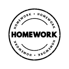 Homework - tasks that are given to be completed outside of regular working or learning hours, text concept stamp