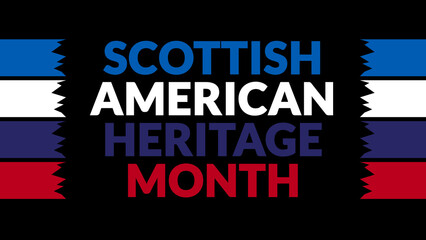 Obraz premium Scottish American Heritage Month text with side lines on a black background. Which is observed every year in April to celebrate Scottish American Heritage Month.