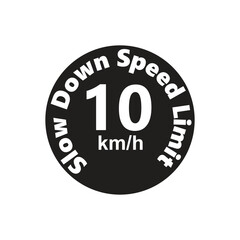 Slow Down Speed limit 10 km-h warning signage vector illustration work