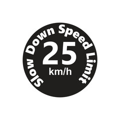 Slow Down Speed limit 25 km-h warning signage vector illustration work