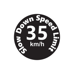 Slow Down Speed limit 35km-h warning signage vector illustration work