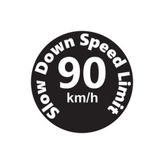 Slow Down Speed limit 90 km-h warning signage vector illustration work