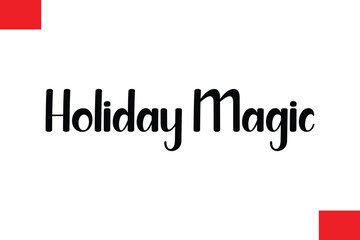 Holiday MagicChristmas Saying Cursive Typography Text Lettering