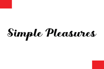 Fototapeta premium Simple Pleasures Text Typography Food Quote Caption