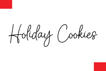 Holiday Cookies Cursive Typography Text Christmas Quote