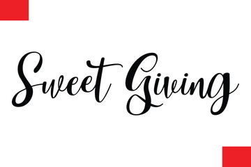 Sweet Giving Christmas Saying Cursive Typography Text Lettering