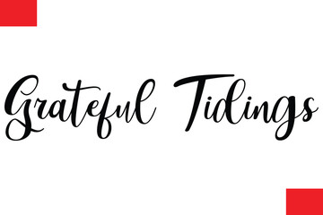 Grateful Tidings Christmas Saying Cursive Typography Text Lettering