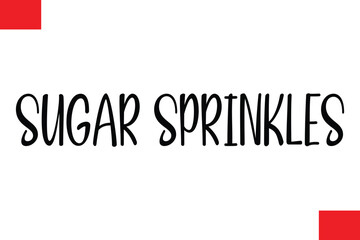 Sugar Sprinkles Modern Cursive Typography Text Christmas Quote
