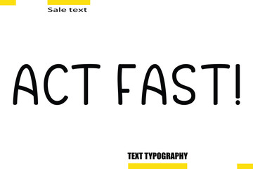  Act Fast! Stylish Text Typography For Special Offer Caption