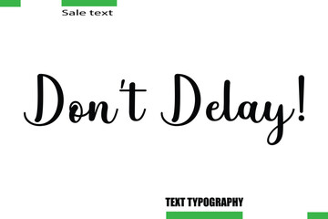 Don’t Delay! Vector Typography Text Illustration For Special Offer Banner