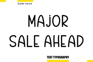 Major Sale Ahead  Stylish Text Typography For Special Offer Caption