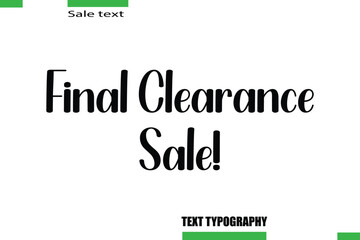 Final Clearance Sale! Stylish Text Typography For Special Offer Caption