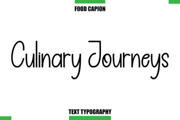 Culinary Journeys Text Typography Food Quote Caption