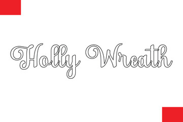 Holly Wreath Stylish Cursive Typography Christmas Text