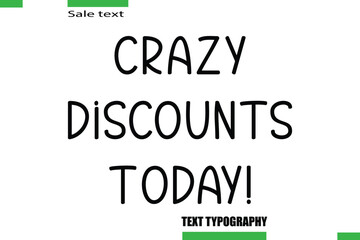 Fototapeta premium Crazy Discounts Today! Stylish Text Typography For Special Offer Caption