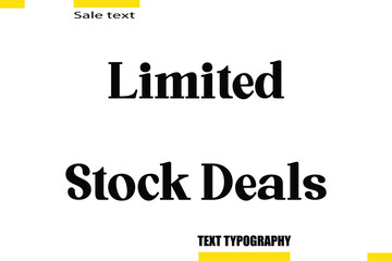 Limited Stock DealsText Typography For Special Offer Caption