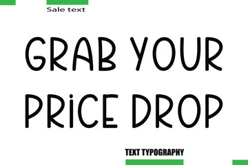 Grab Your Price DropStylish Text Typography For Special Offer Caption