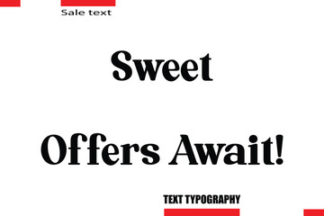 Sweet Offers Await! Modern Typography Text For Special Offer Signs