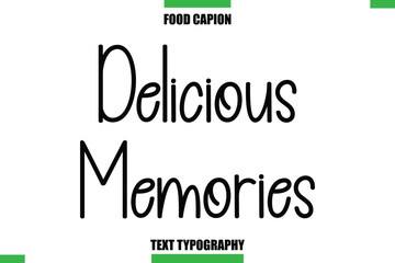 Delicious Memories Text Typography Food Quote Caption