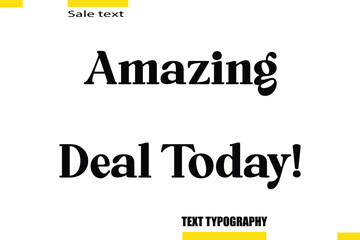 Amazing Deal Today! Text Typography For Special Offer Caption